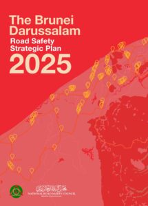 The Brunei Darussalam Road Safety Strategic Plan 2025